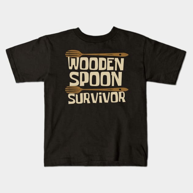 Wooden spoon survivor, offensive adult humor 1 Kids T-Shirt by Funny sayings